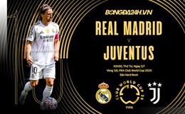 Nhận định Real Madrid vs Juventus (2h00 ngày 2/7): Chờ một trận cầu sôi nổi