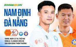 Trực tiếp bóng đá Nam Định vs Đà Nẵng 18h00 ngày 27/10 (LPBank V.League 1-2025/26)